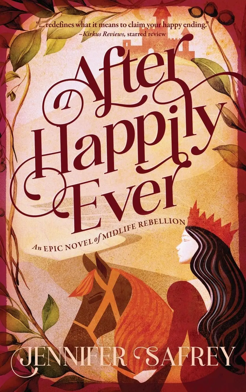 Cover: 9781960573179 | After Happily Ever | An Epic Novel of Midlife Rebellion | Safrey