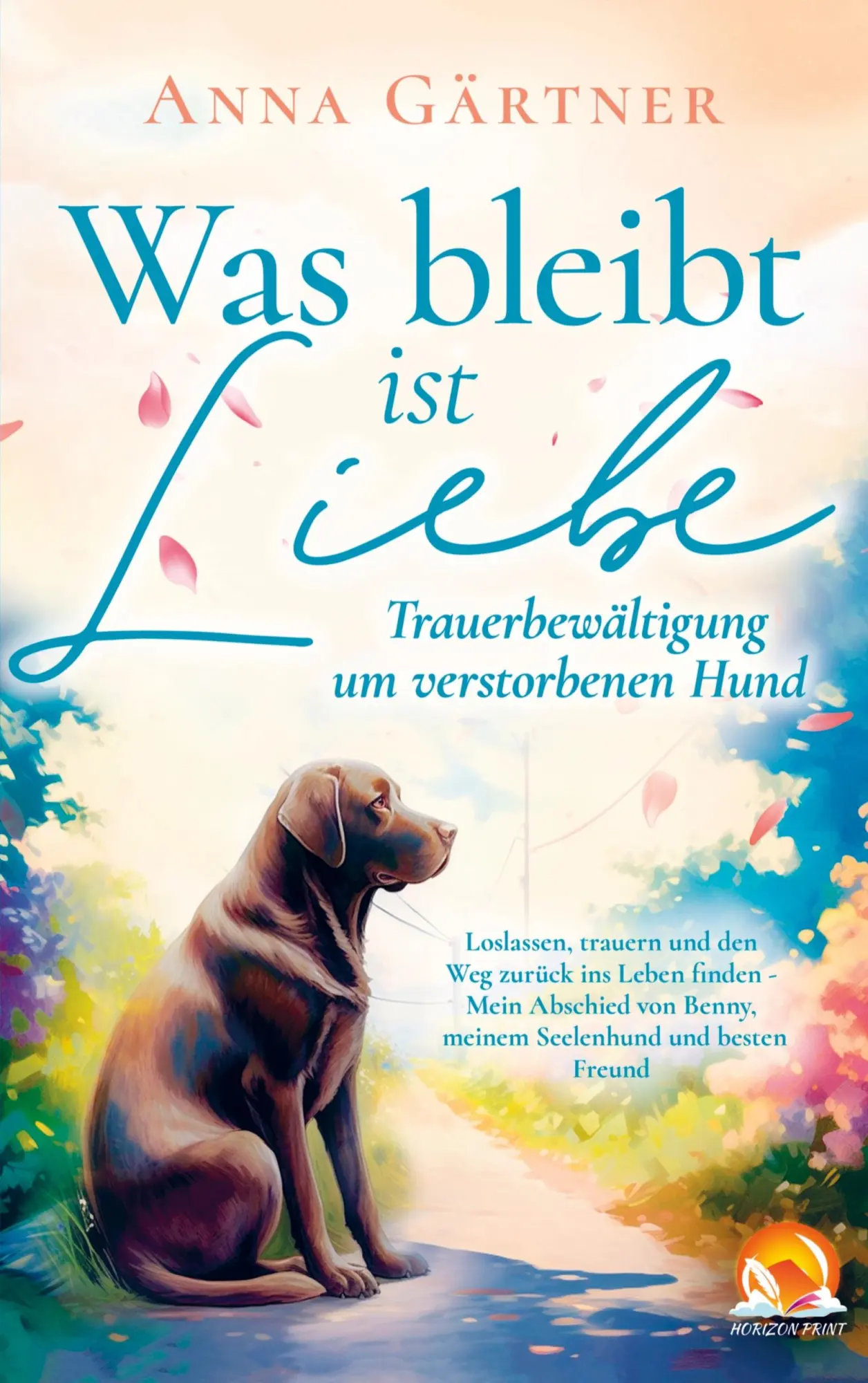 Cover: 9789464853179 | Was bleibt ist Liebe - Trauerbewältigung um verstorbenen Hund:...