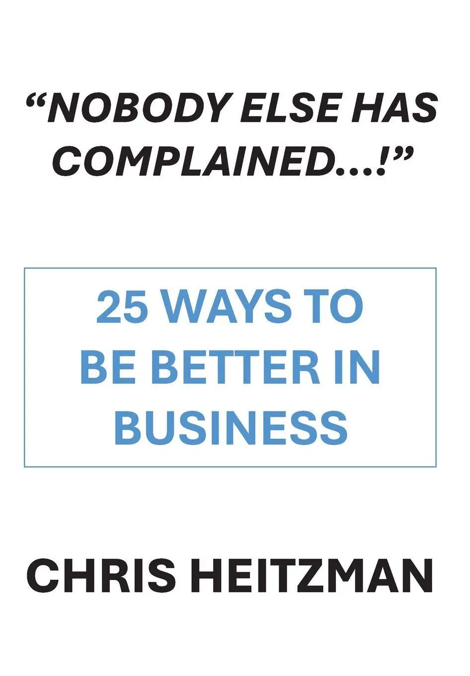 "Nobody Else Has Complained," or Are You Just Not Listening?