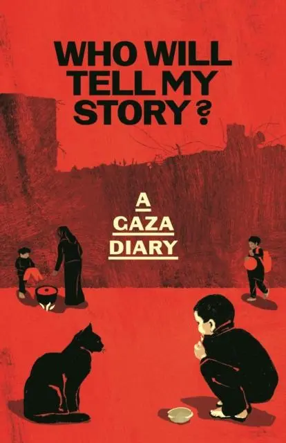 Cover: 9781783353279 | Who Will Tell My Story? | A Gaza Diary | Anonymous | Buch | Englisch
