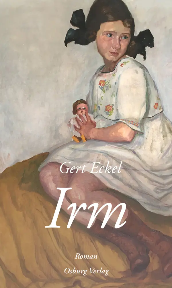 Cover: 9783955103279 | Irm | Roman | Gert Eckel | Buch | Mit Lesebändchen | 260 S. | Deutsch