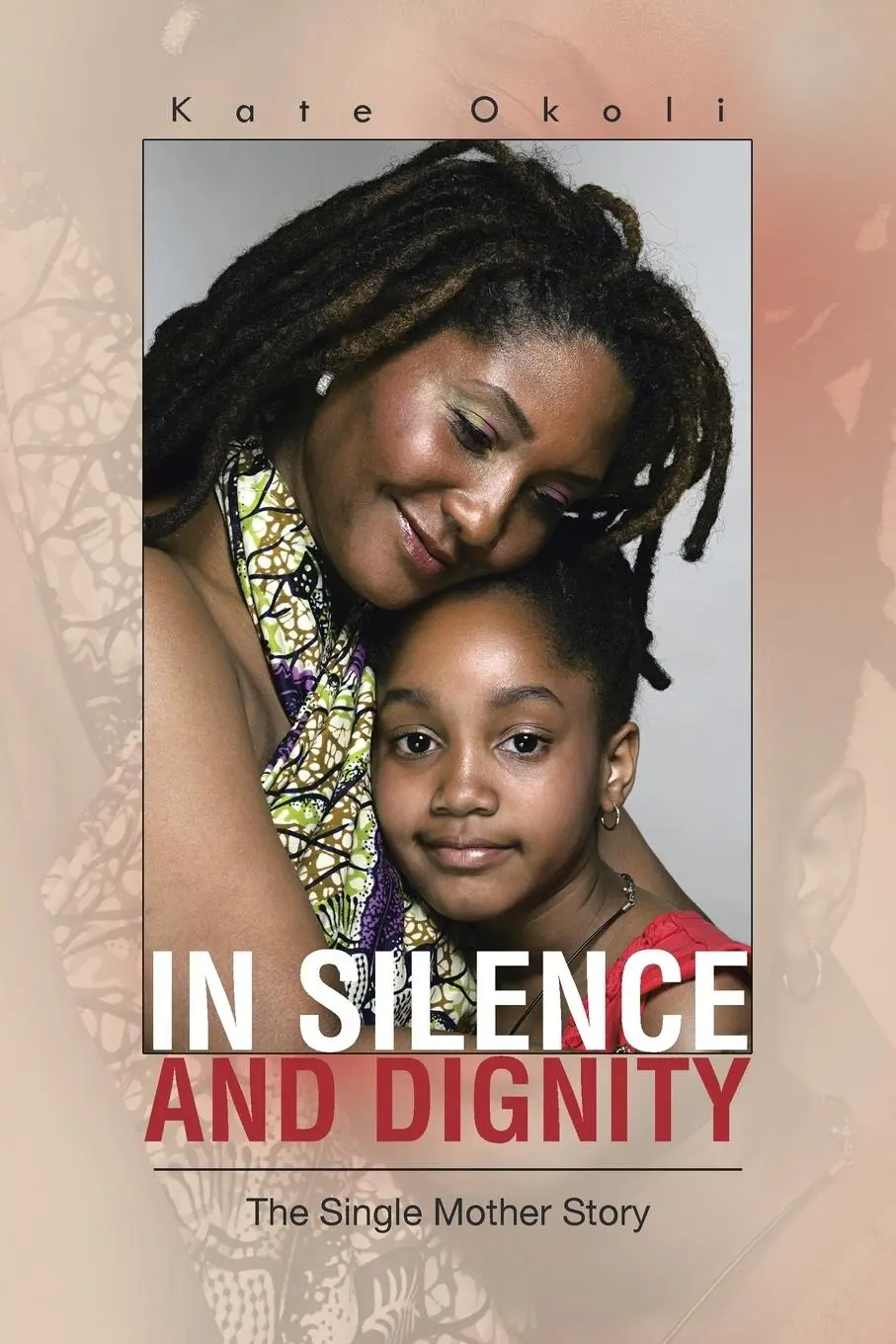 Cover: 9781490753379 | In Silence and Dignity | The Single Mother Story | Kate Okoli | Buch