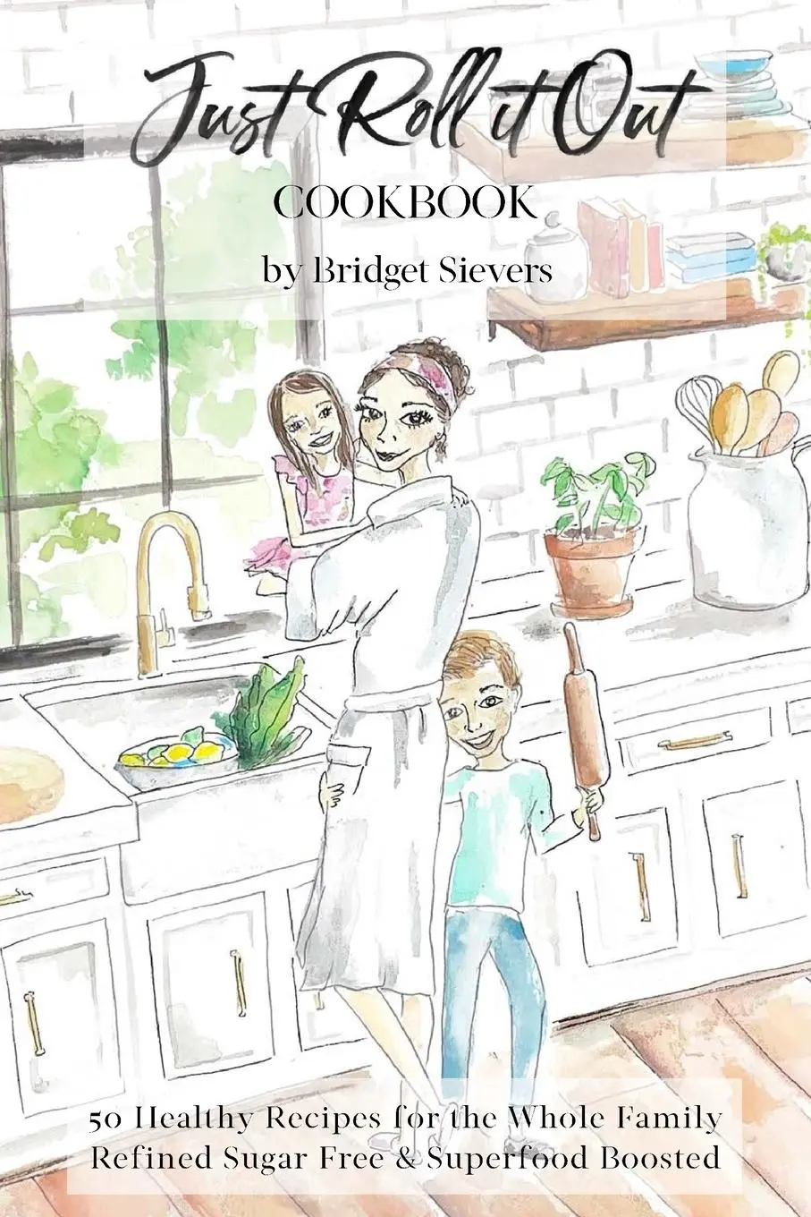 Cover: 9781794853379 | Just Roll it Out | Bridget Sievers | Taschenbuch | Englisch | 2022