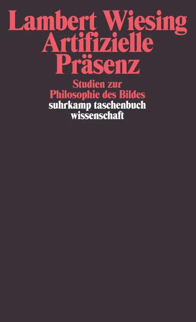Cover: 9783518293379 | Artifizielle Präsenz | Studien zur Philosophie des Bildes | Wiesing
