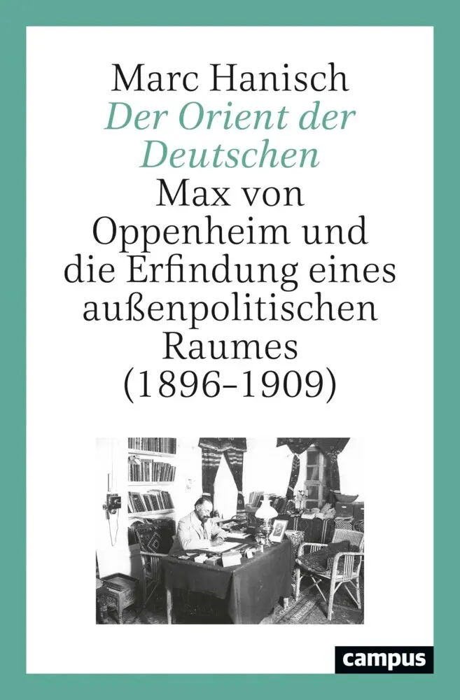 Cover: 9783593513379 | Der Orient der Deutschen | Marc Hanisch | Taschenbuch | 620 S. | 2021