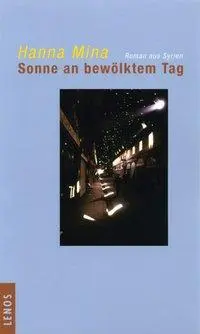 Cover: 9783857873379 | Sonne an bewölktem Tag | Roman aus Syrien | Hanna Mina | Buch | 276 S.