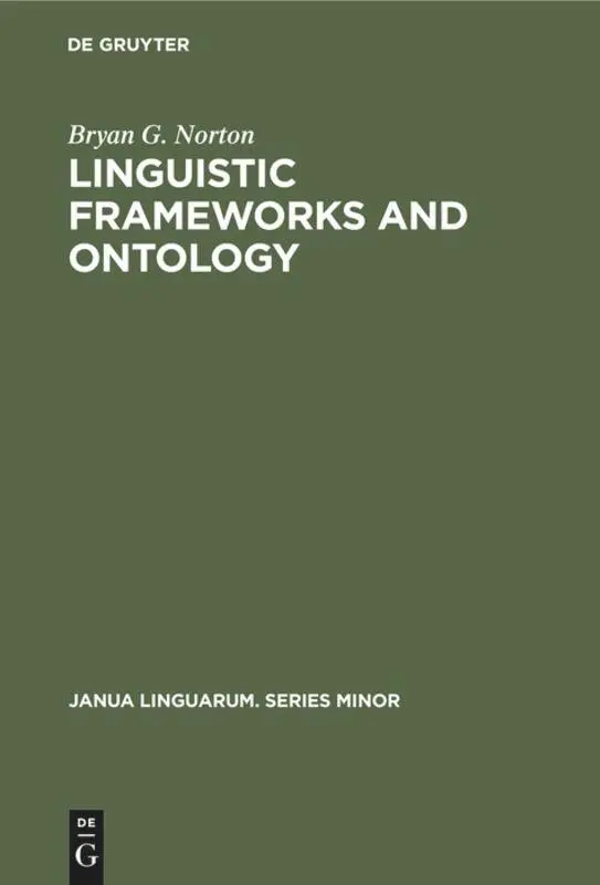 Cover: 9789027933379 | Linguistic Frameworks and Ontology | Bryan G. Norton | Buch | 169 S.