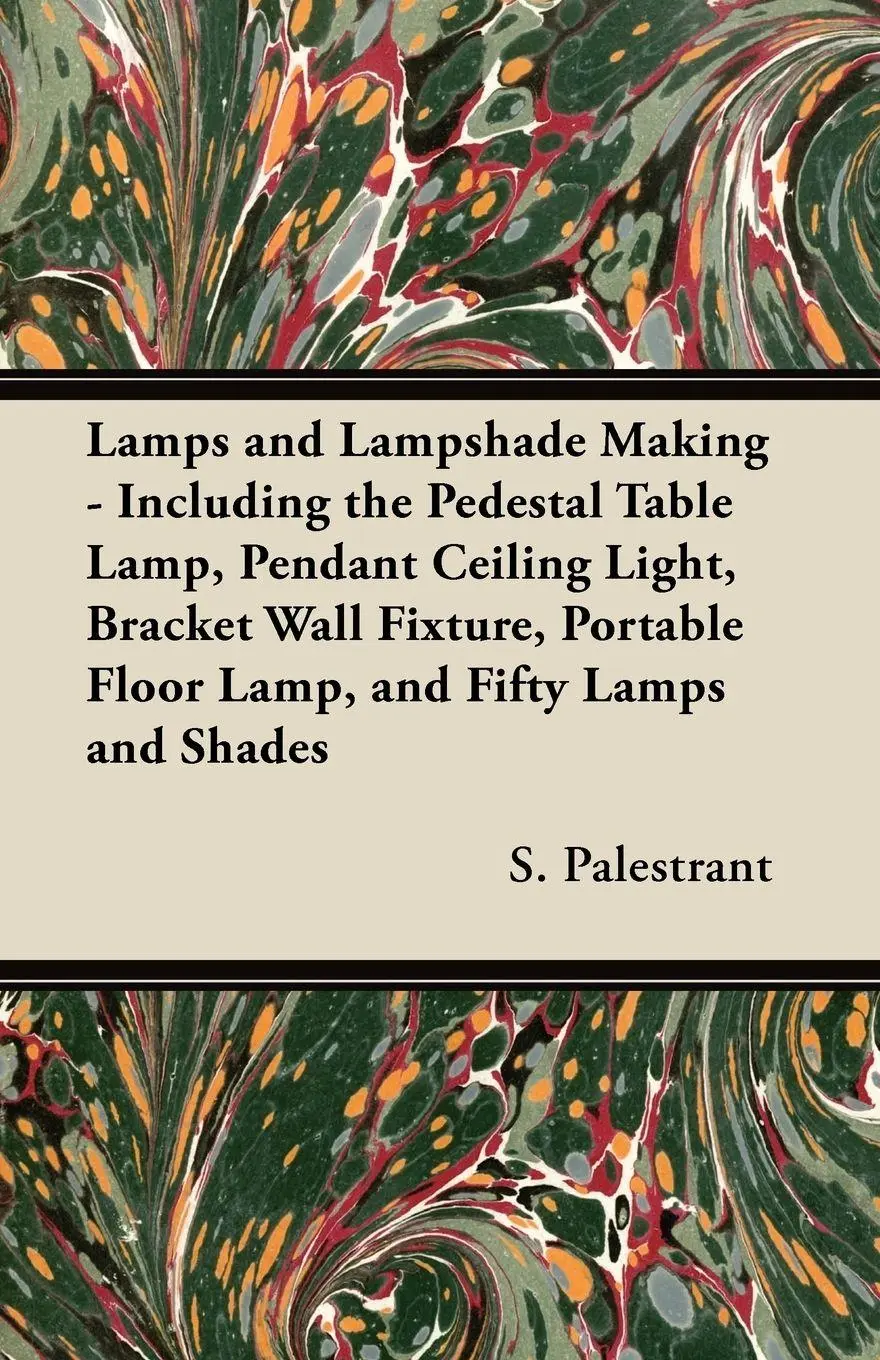 Cover: 9781447413479 | Lamps and Lampshade Making - Including the Pedestal Table Lamp,...