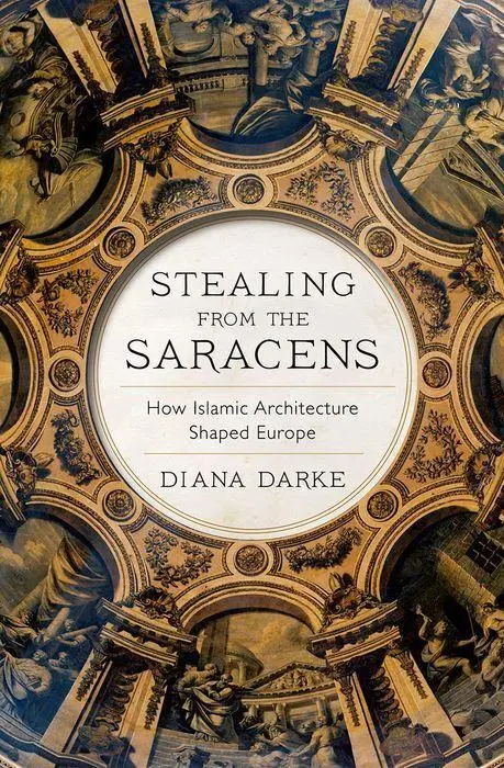Cover: 9781911723479 | Stealing from the Saracens | How Islamic Architecture Shaped Europe