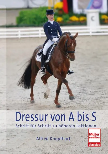 Cover: 9783275023479 | Dressur von A bis S | Schritt für Schritt zu höheren Lektionen | Buch