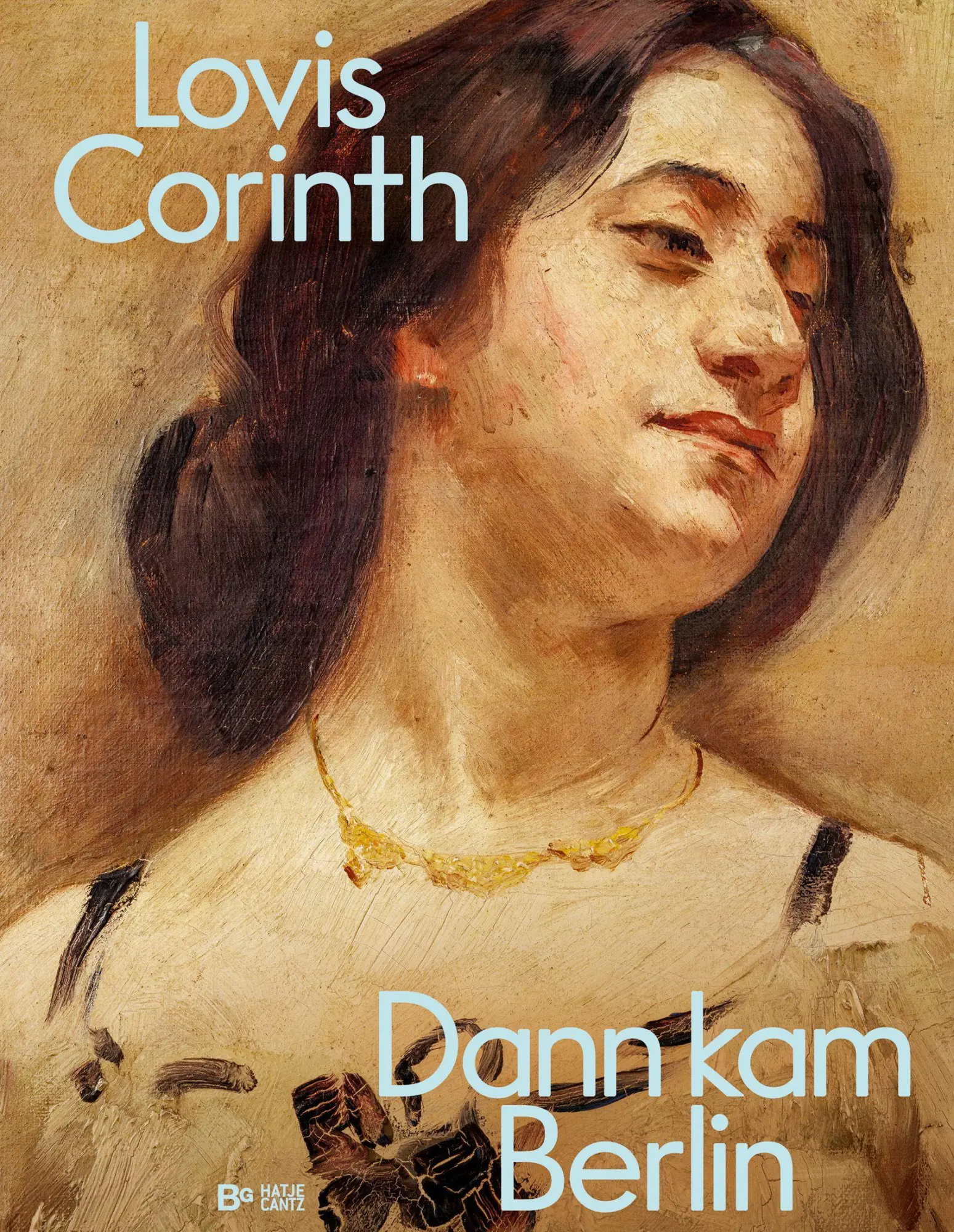 Lovis Corinth. Dann kam Berlin! - Neuware
