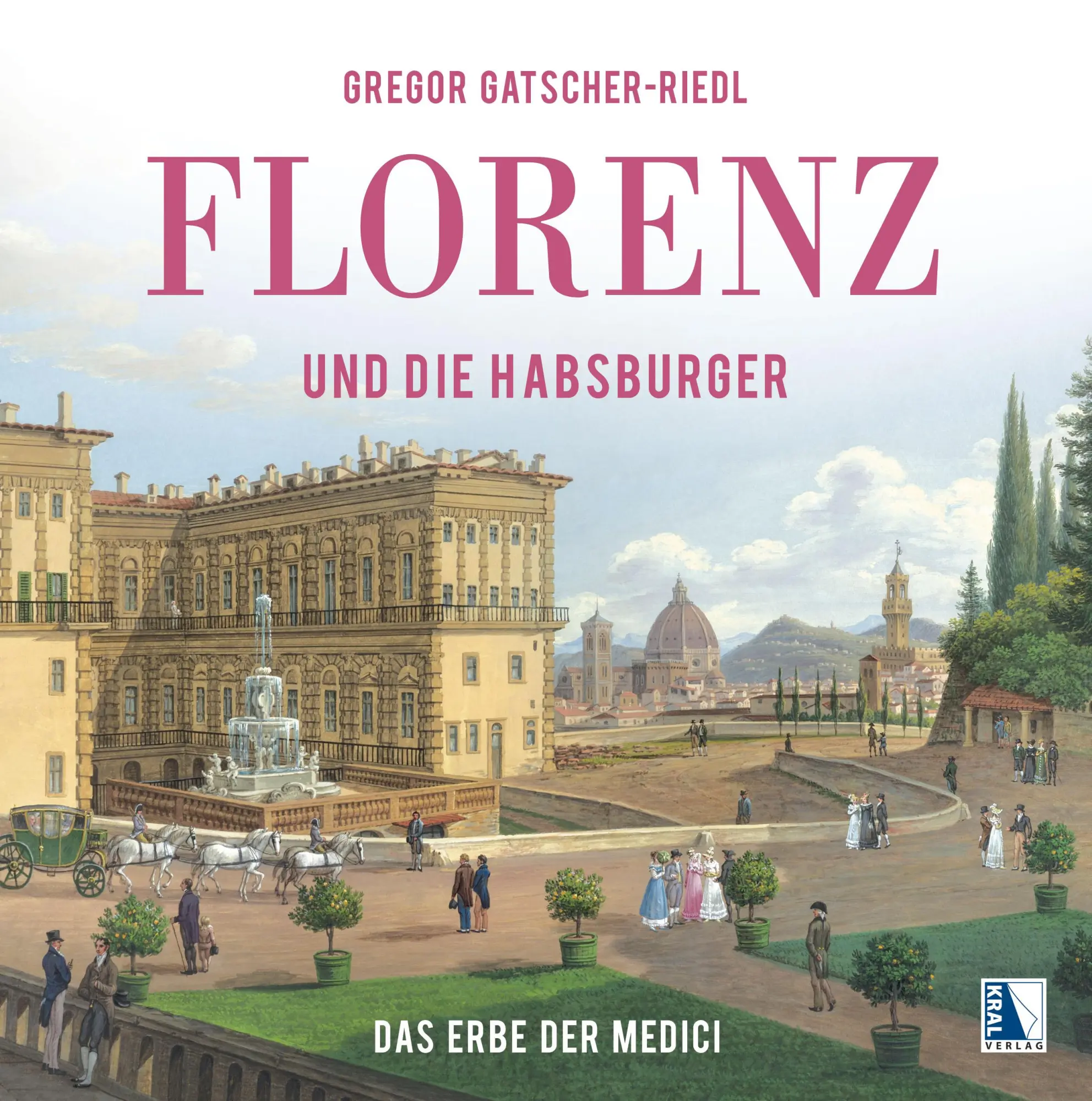 Cover: 9783991033479 | Florenz und die Habsburger | Das Erbe der Medici | Gatscher-Riedl