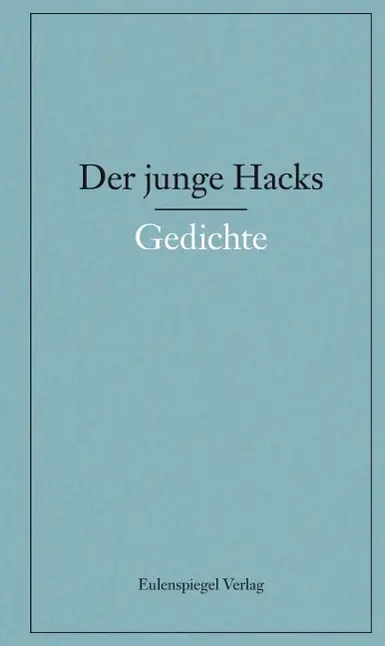 Cover: 9783359023579 | Der junge Hacks 1 | Gedichte | Peter Hacks | Buch | 624 S. | Deutsch
