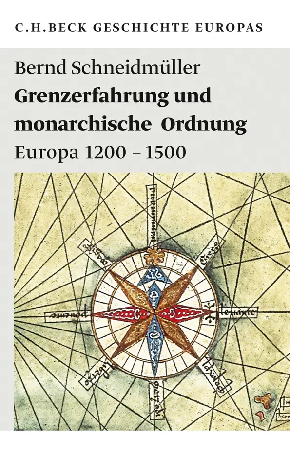 Cover: 9783406613579 | Grenzerfahrung und monarchische Ordnung | Europa 1200 - 1500 | Buch