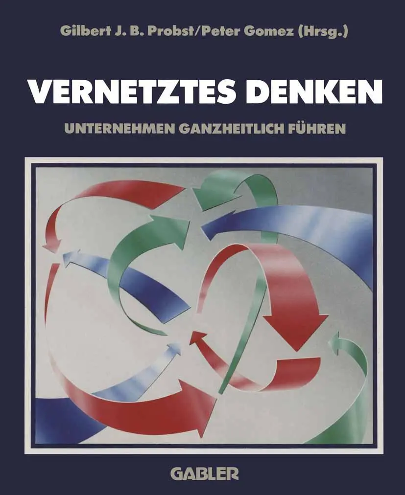 Cover: 9783409133579 | Vernetztes Denken | Unternehmen ganzheitlich führen | Probst | Buch