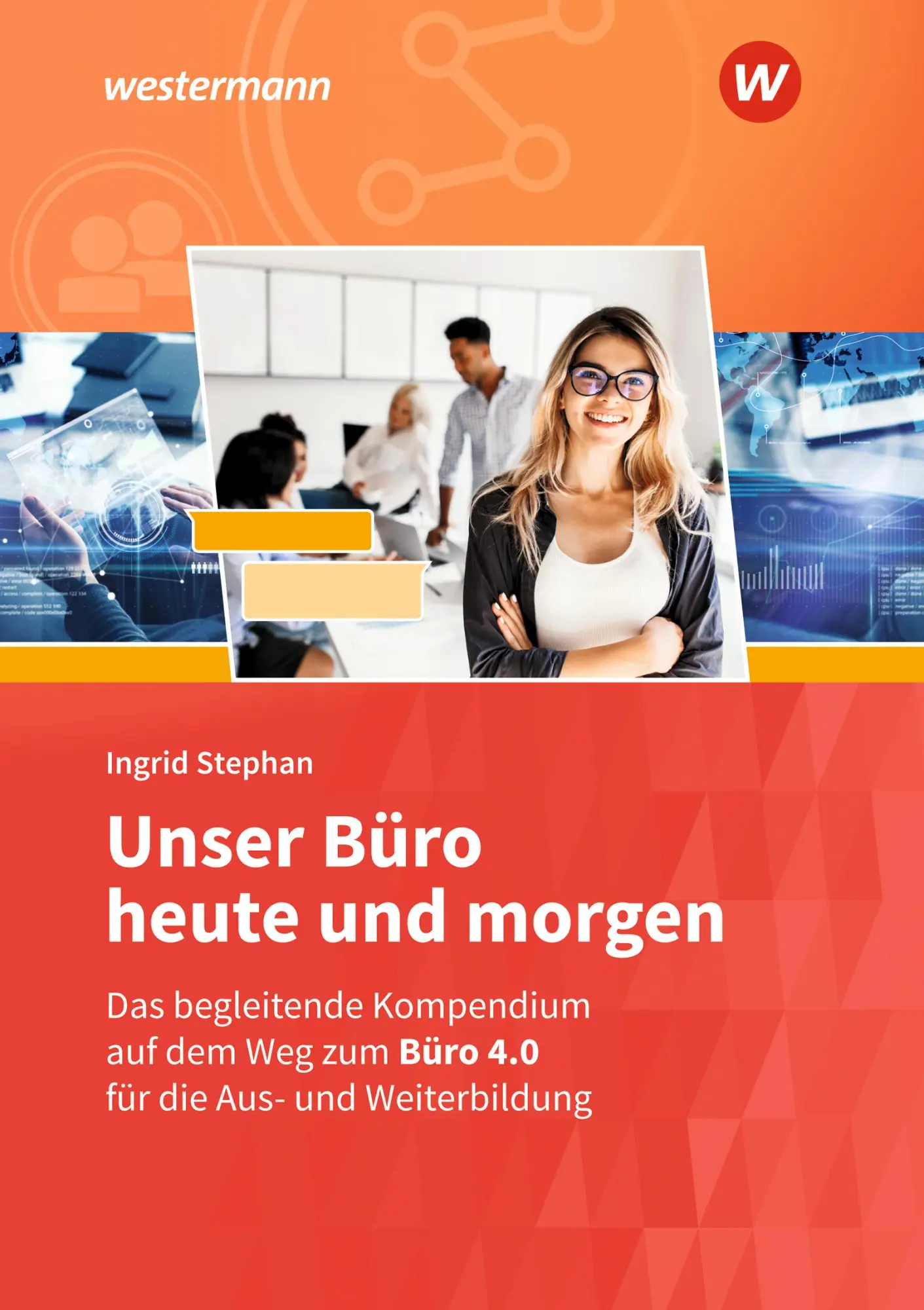 Cover: 9783427023579 | Unser Büro heute und morgen. Schulbuch | Ingrid Stephan | Buch | 2023