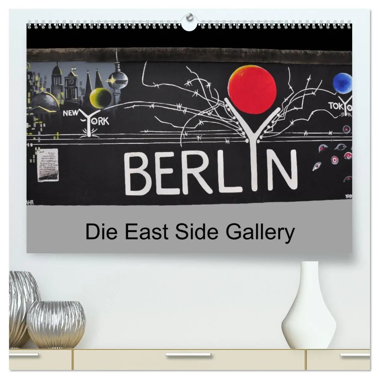 Cover: 9783516053579 | Berlin - Die East Side Gallery (hochwertiger Premium Wandkalender...