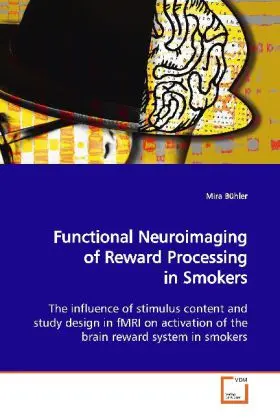 Cover: 9783639123579 | Functional Neuroimaging of Reward Processing in Smokers | Mira Bühler