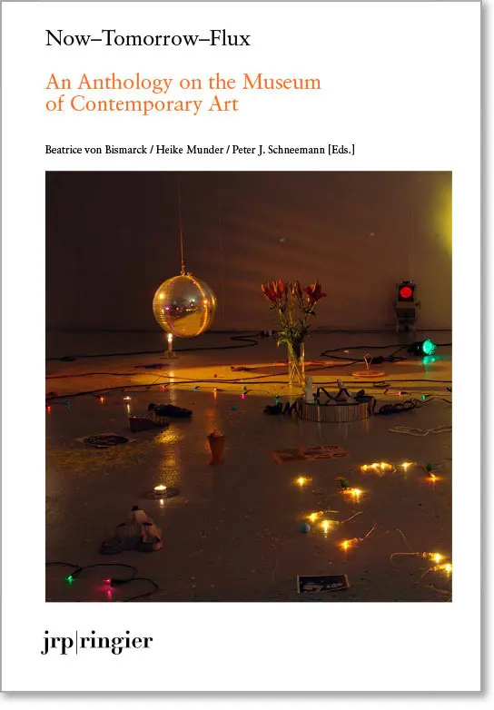 Cover: 9783037643679 | Now-Tomorrow-Flux | An Anthology on the Museum of Contemporary Art