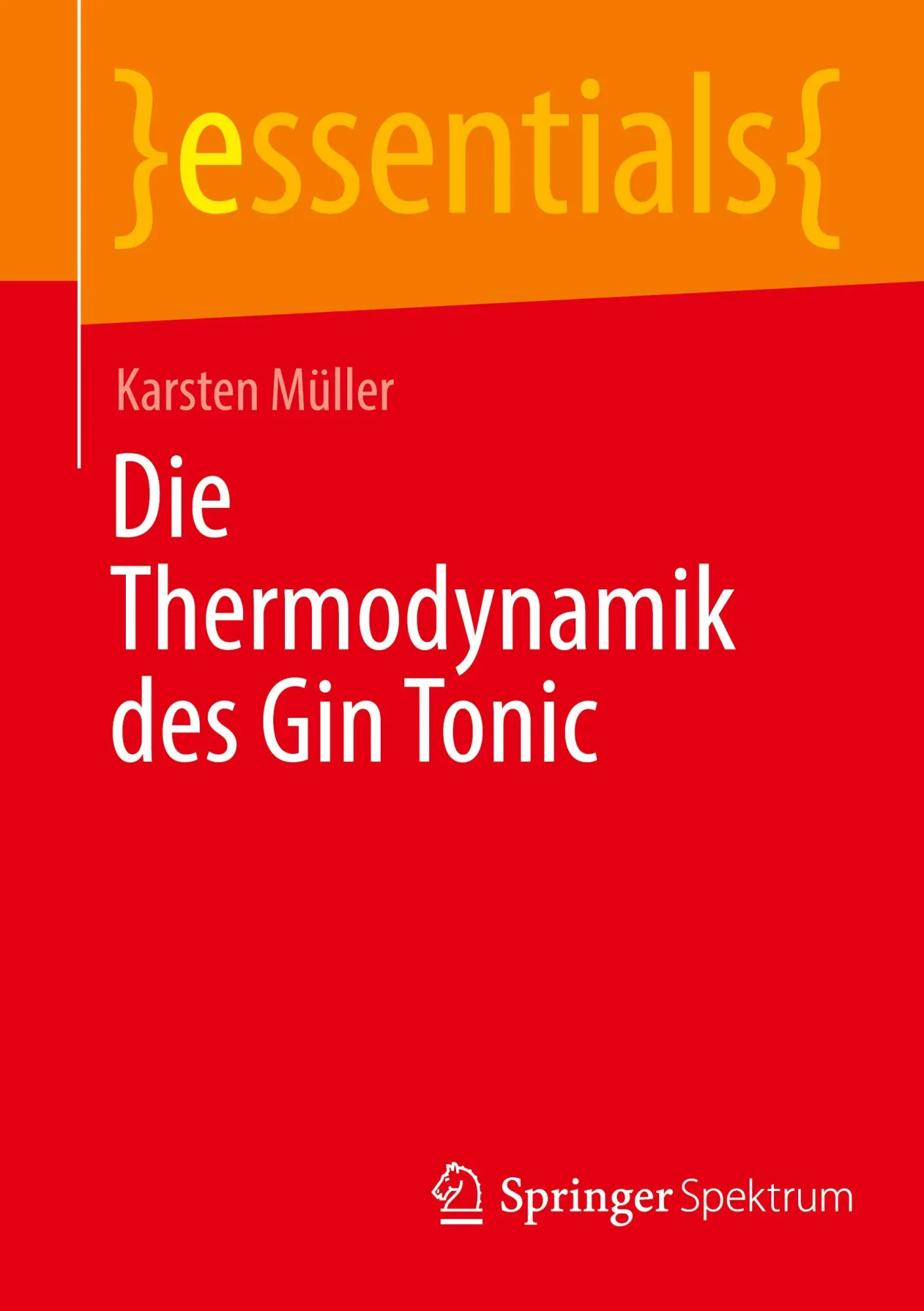 Cover: 9783662713679 | Die Thermodynamik des Gin Tonic | Karsten Müller | Taschenbuch | xiii