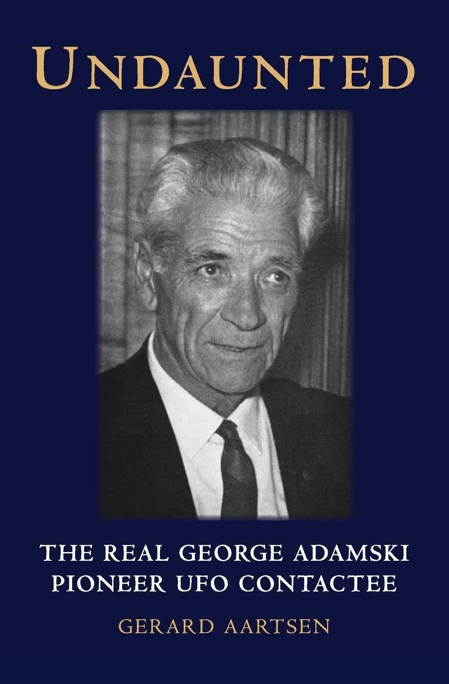 Cover: 9789083033679 | Undaunted | The Real George Adamski - Pioneer UFO Contactee | Aartsen