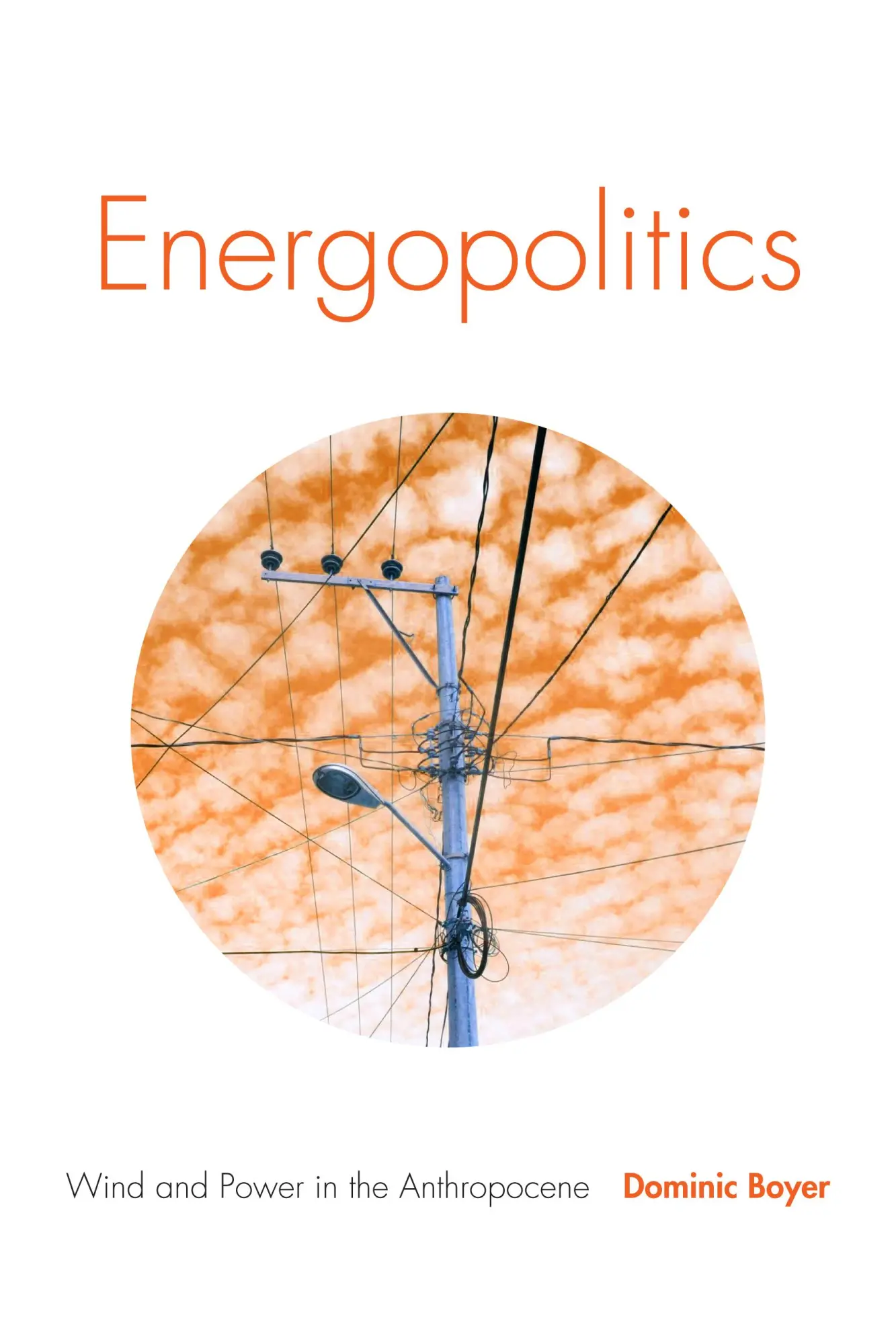 Cover: 9781478003779 | Energopolitics | Wind and Power in the Anthropocene | Dominic Boyer