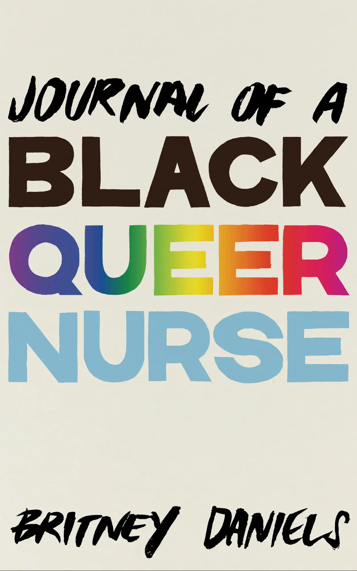 Bild: 9781942173779 | Journal of a Black Queer Nurse | Britney Daniels | Taschenbuch | 2023