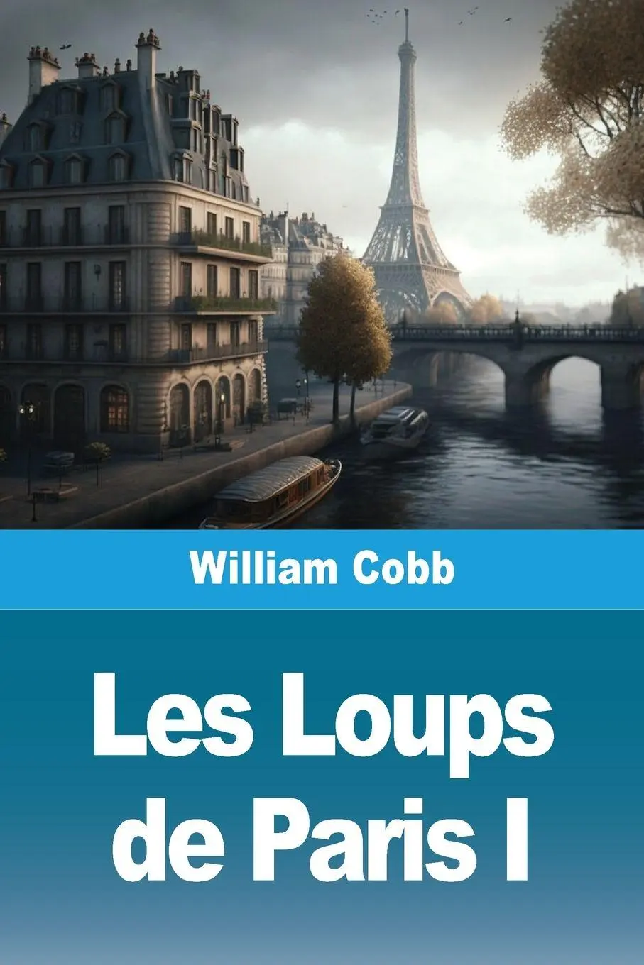 Cover: 9782379763779 | Les Loups de Paris | Tome I | William Cobb | Taschenbuch | Französisch