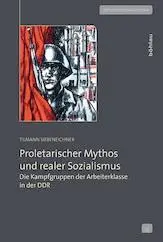 Cover: 9783412223779 | Proletarischer Mythos und realer Sozialismus | Tilmann Siebeneichner