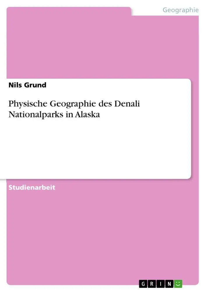 Cover: 9783668123779 | Physische Geographie des Denali Nationalparks in Alaska | Nils Grund