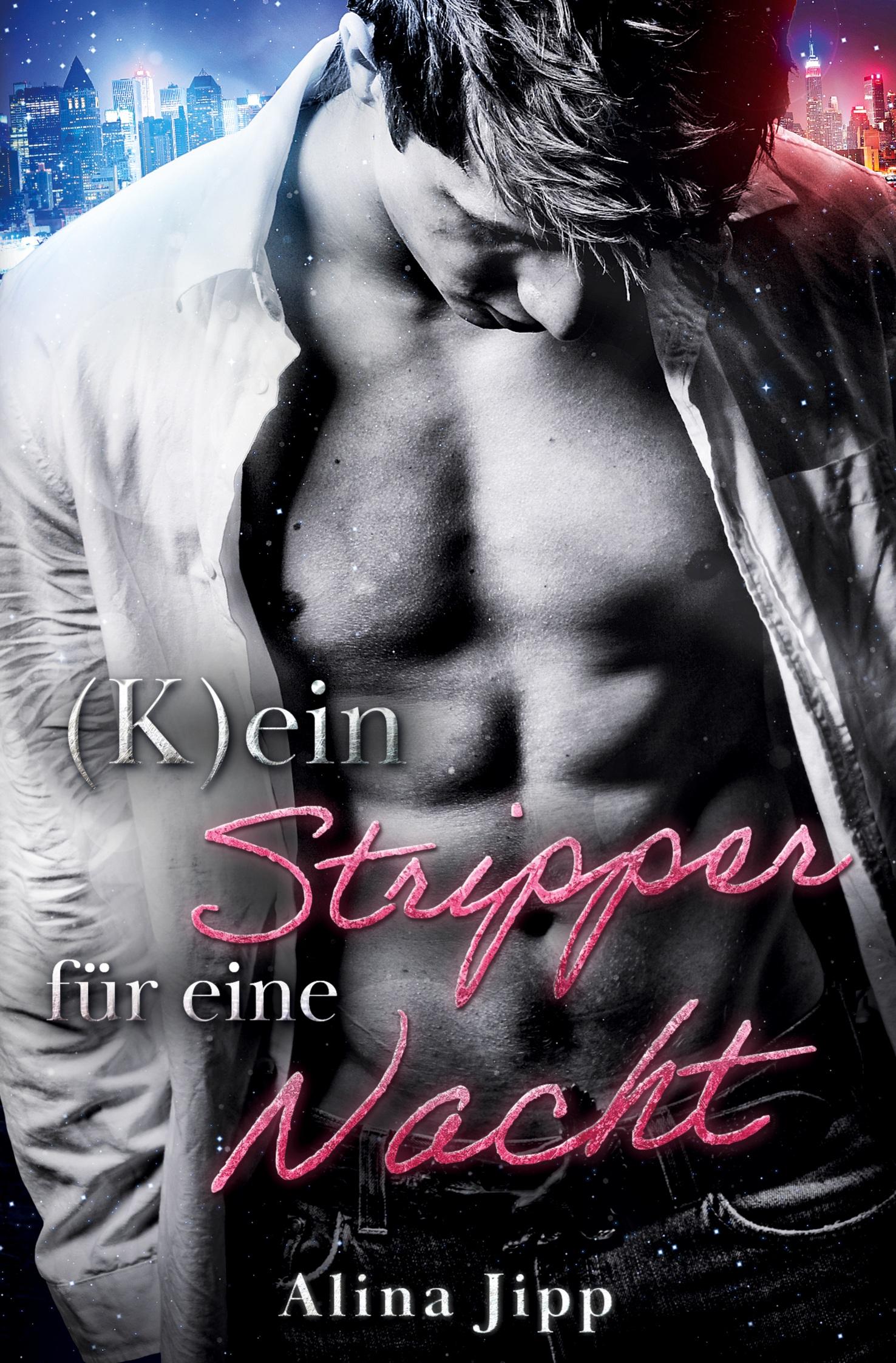Cover: 9783757913779 | (K)ein Stripper für eine Nacht | Alina Jipp | Taschenbuch | 272 S.
