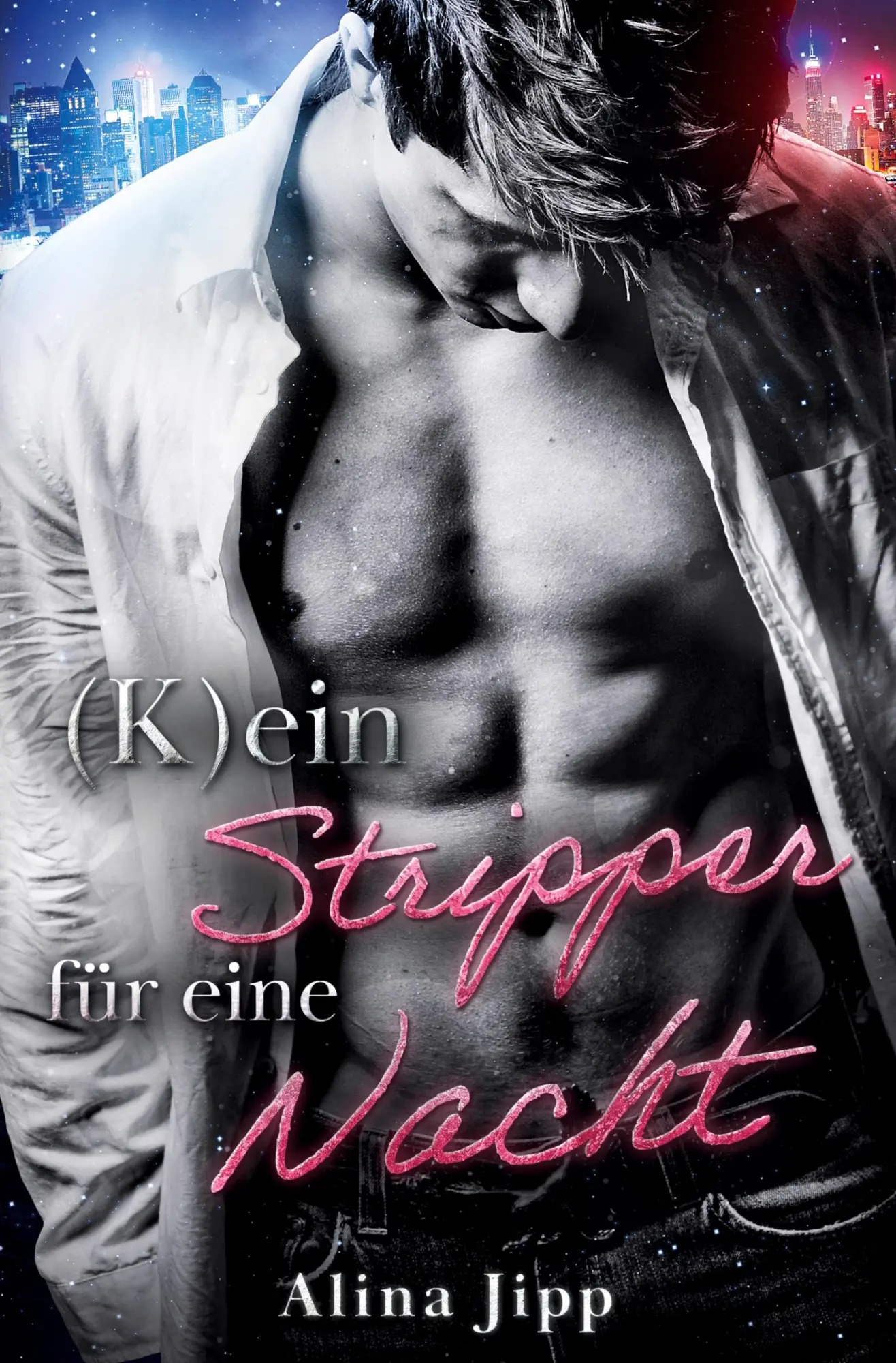 Cover: 9783757913779 | (K)ein Stripper für eine Nacht | Alina Jipp | Taschenbuch | 272 S.