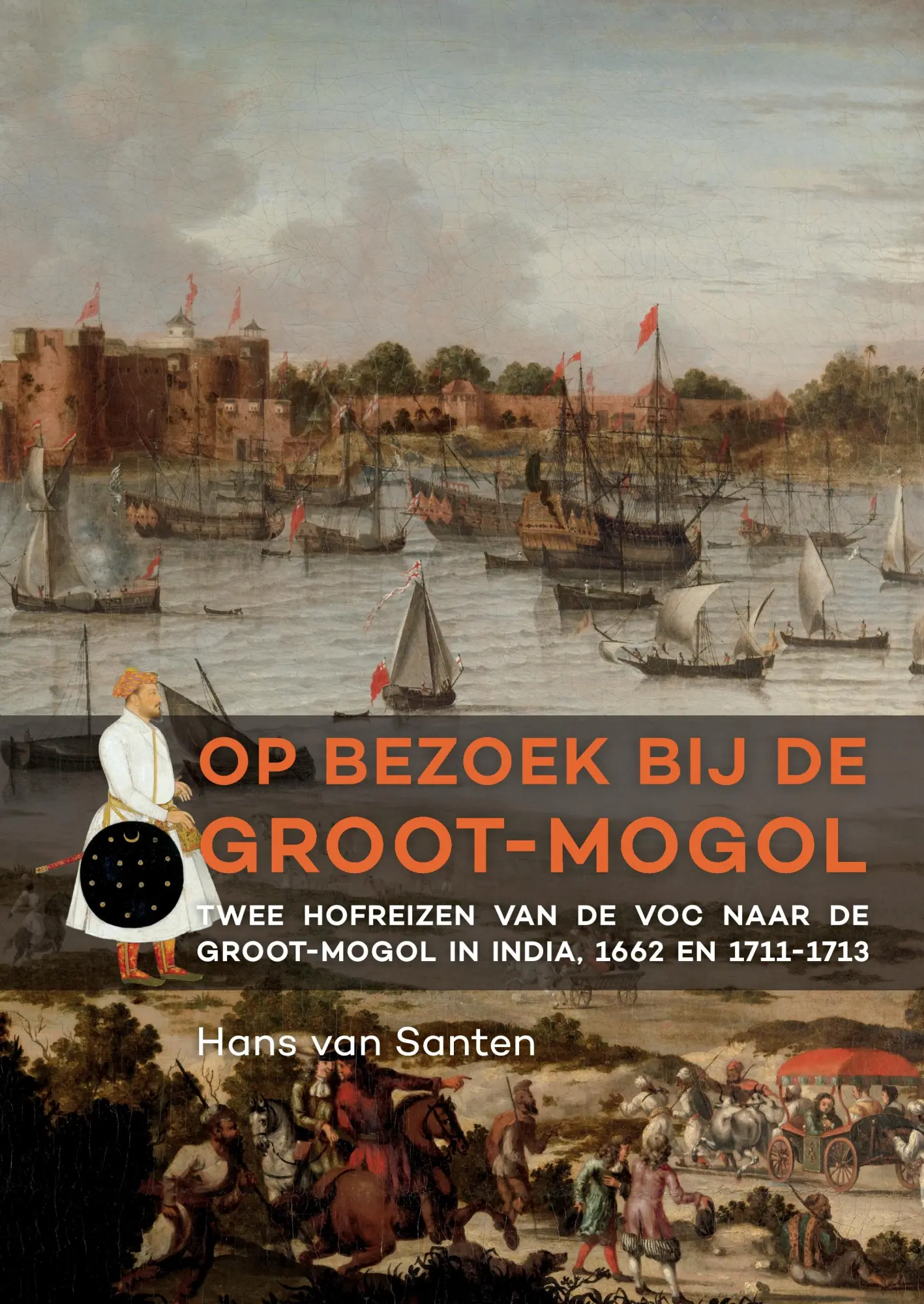 Cover: 9789088903779 | Op bezoek bij de Groot-Mogol | Hans van Santen | Taschenbuch | 154 S.