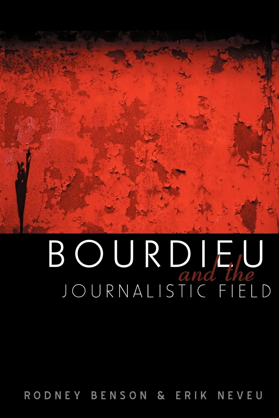 Cover: 9780745633879 | Bourdieu and the Journalistic Field | Rodney Benson | Taschenbuch