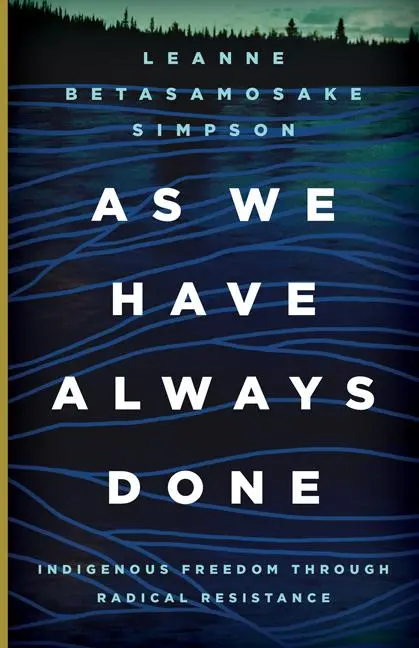 Cover: 9781517903879 | As We Have Always Done | Indigenous Freedom Through Radical Resistance