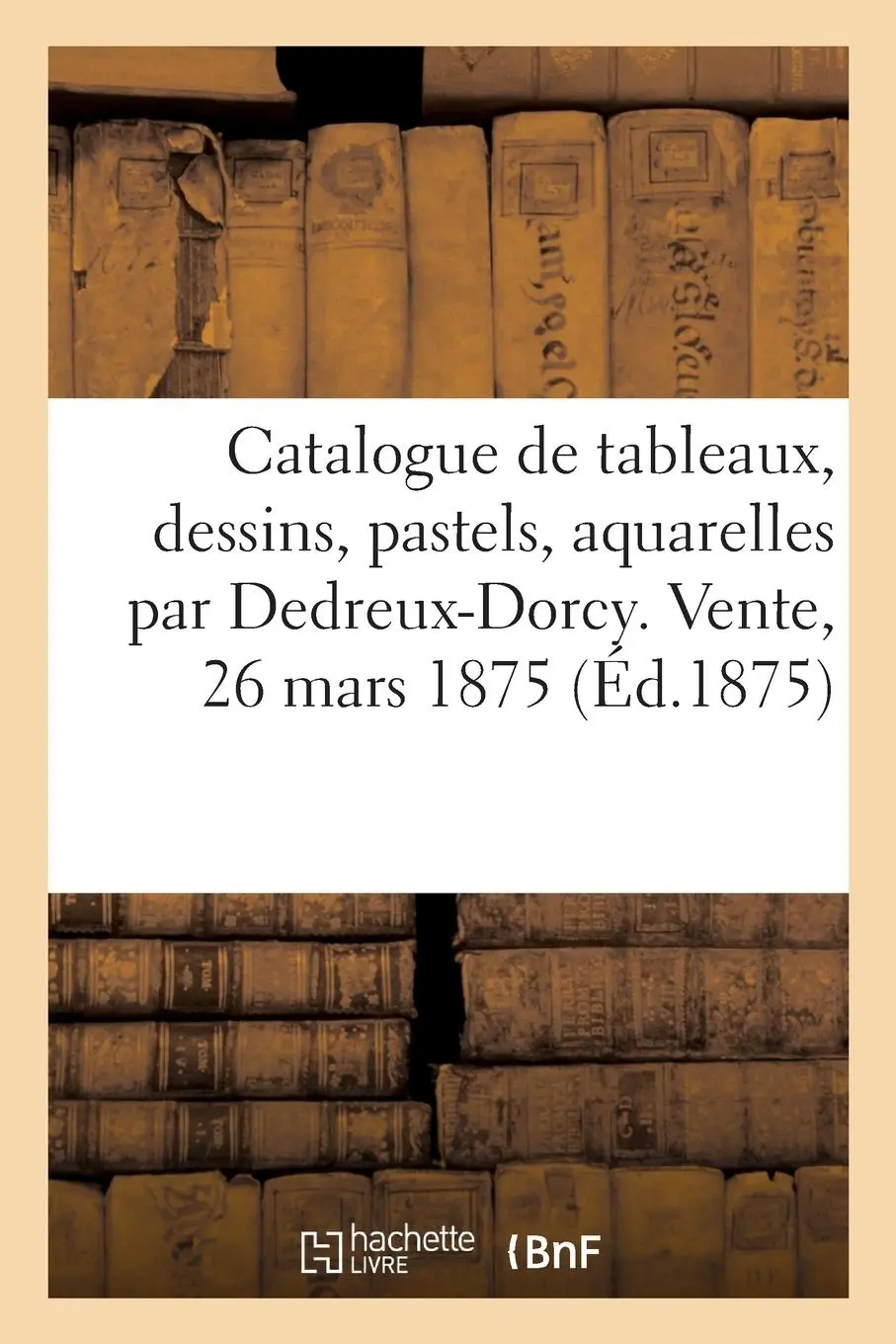 Cover: 9782329493879 | Catalogue de tableaux, dessins, pastels, aquarelles par...