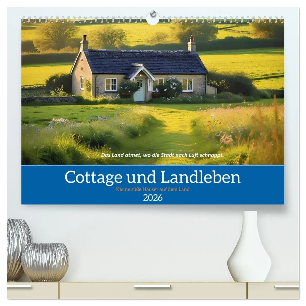Cover: 9783516643879 | Cottage und Landleben (hochwertiger Premium Wandkalender 2026 DIN...