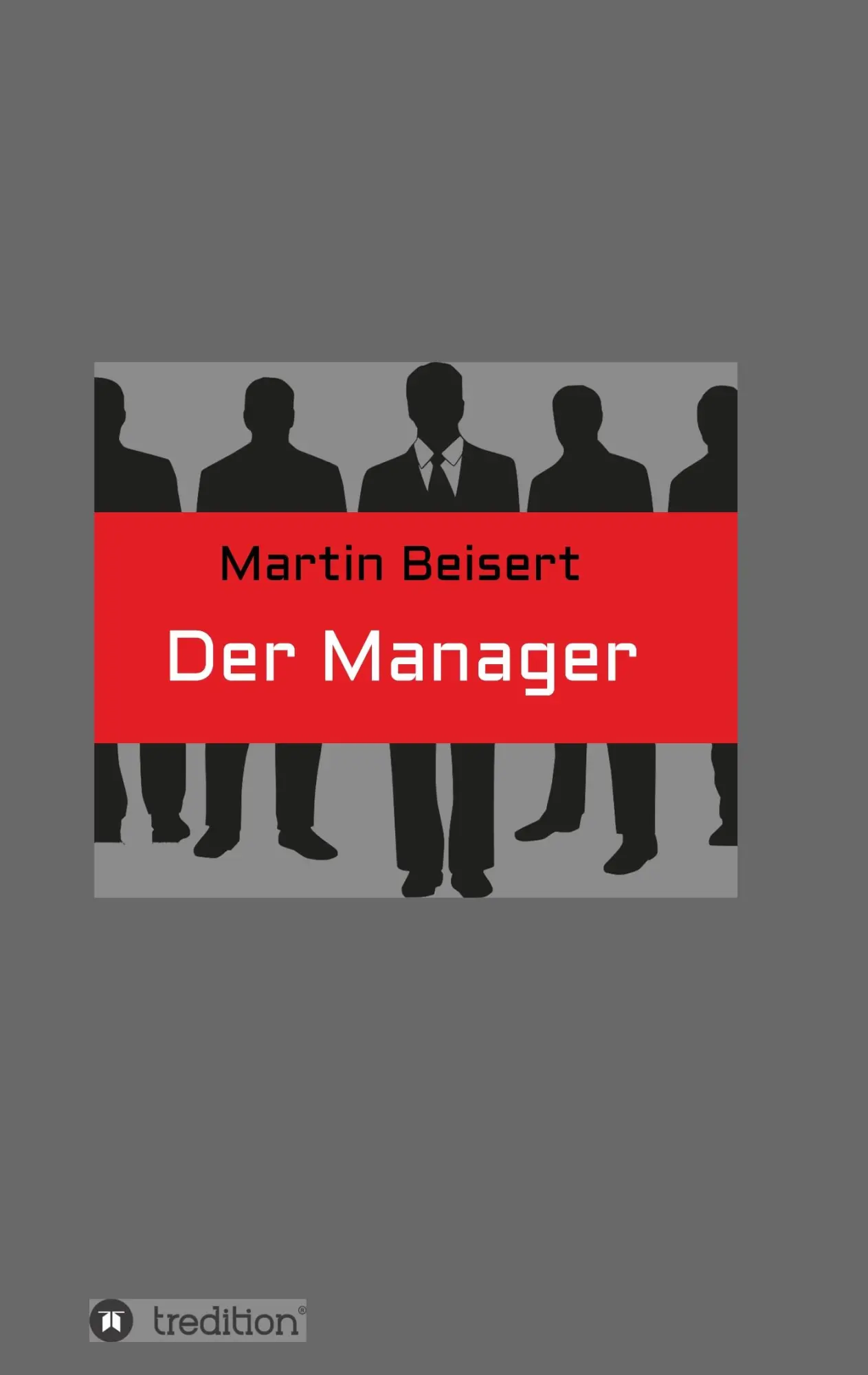 Cover: 9783748233879 | Der Manager | Thriller | Martin Beisert | Taschenbuch | 208 S. | 2019
