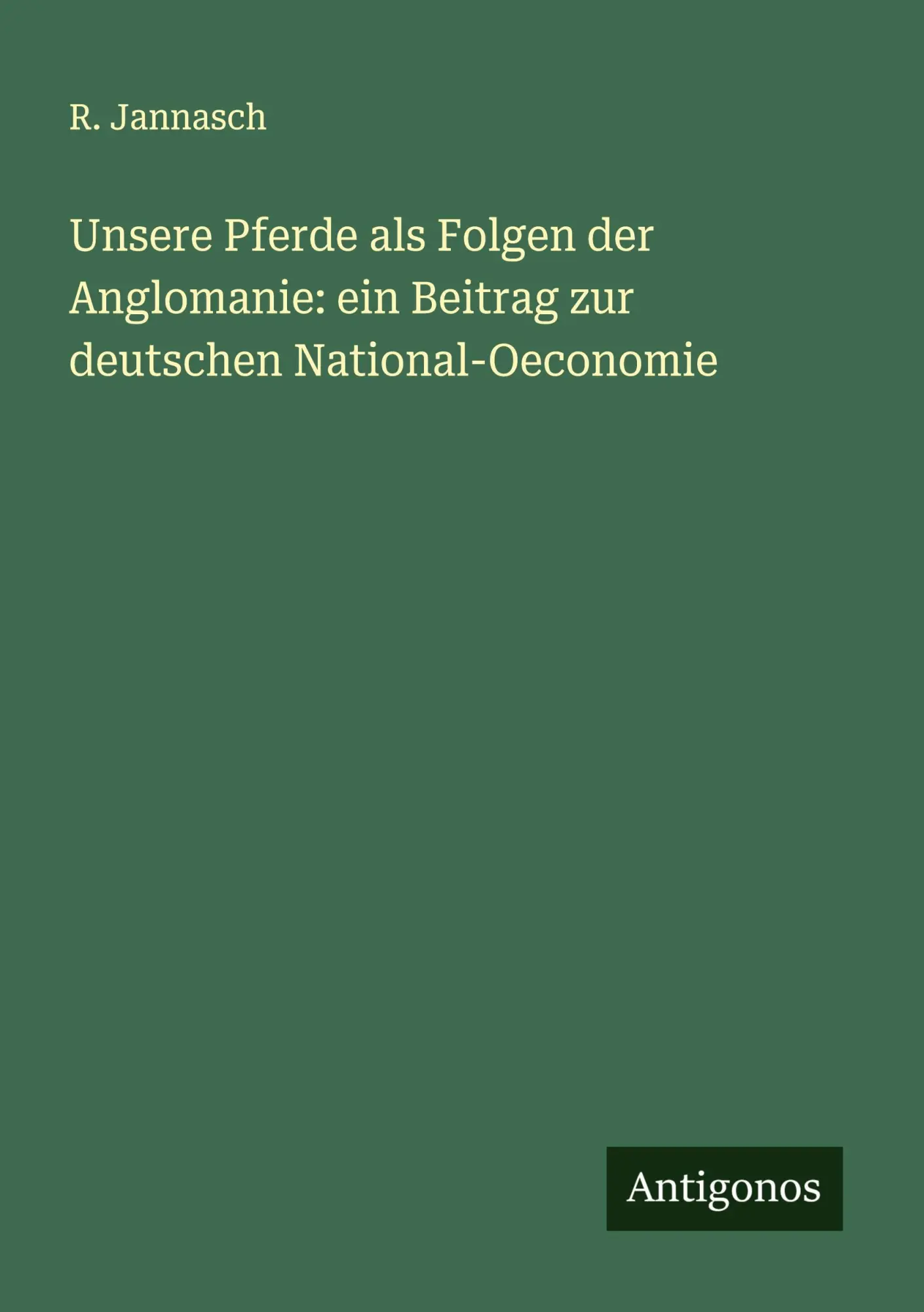 Cover: 9783388933979 | Unsere Pferde als Folgen der Anglomanie: ein Beitrag zur deutschen...