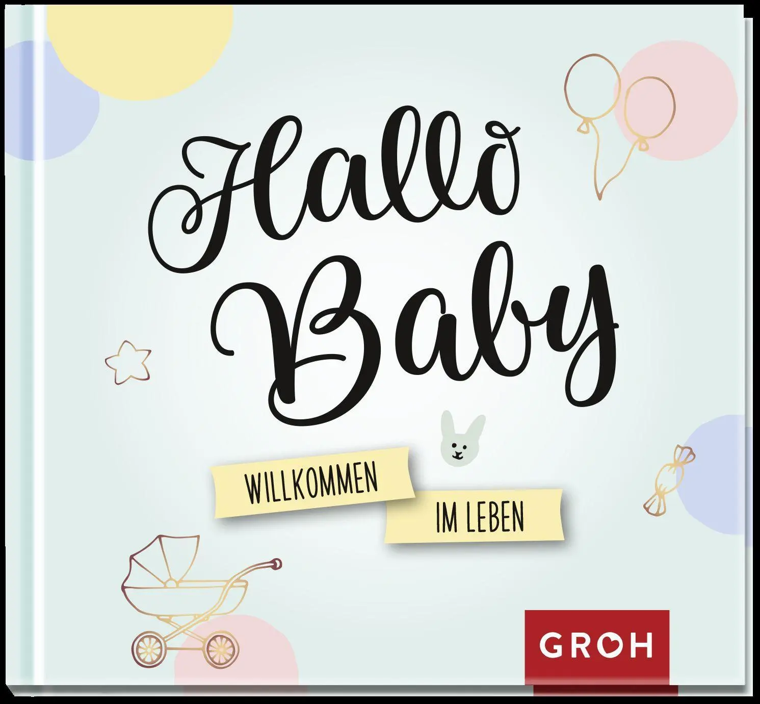 Bild: 9783848523979 | Hallo Baby. | Willkommen im Leben | Groh Verlag | Buch | 48 S. | 2020