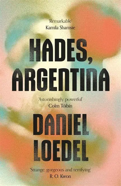 Cover: 9780349994079 | Hades, Argentina | 'An astonishingly powerful novel' Colm Toibin