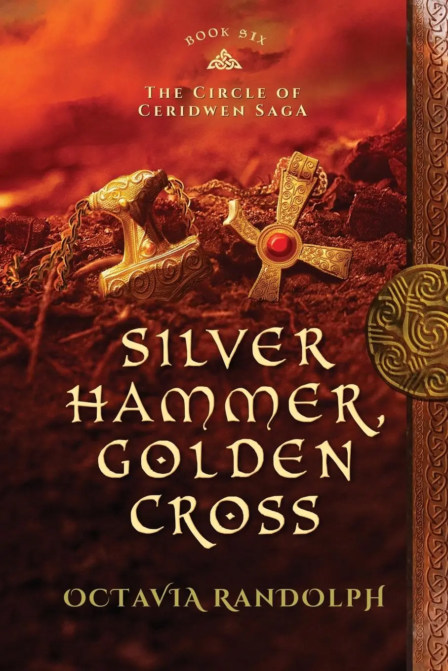 Cover: 9781942044079 | Silver Hammer, Golden Cross | Book Six of The Circle of Ceridwen Saga