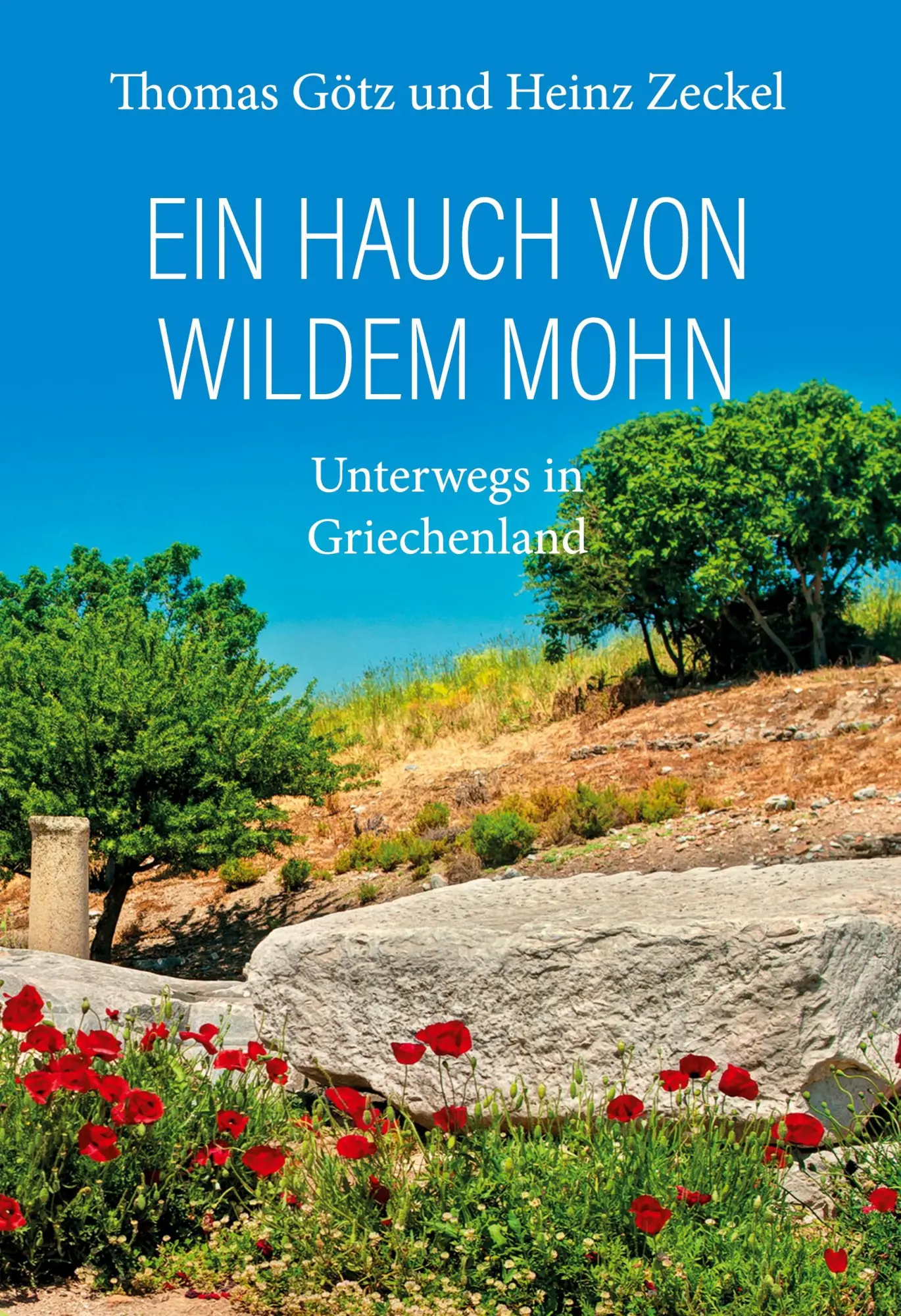 Cover: 9783696334079 | Ein Hauch von wildem Mohn - Unterwegs in Griechenland | Götz (u. a.)