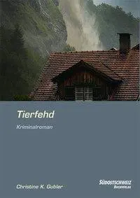 Cover: 9783906064079 | Tierfehd | Ein Glarner Kriminalroman | Christine K. Gubler | Buch