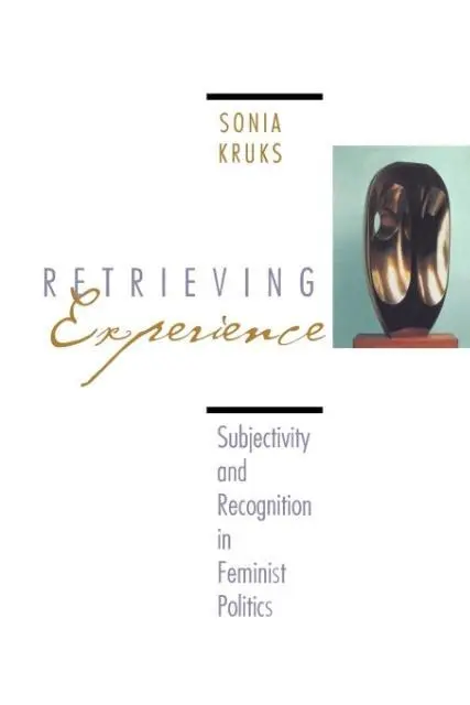Cover: 9780801484179 | Retrieving Experience – Subjectivity and Recognition in Feminist...