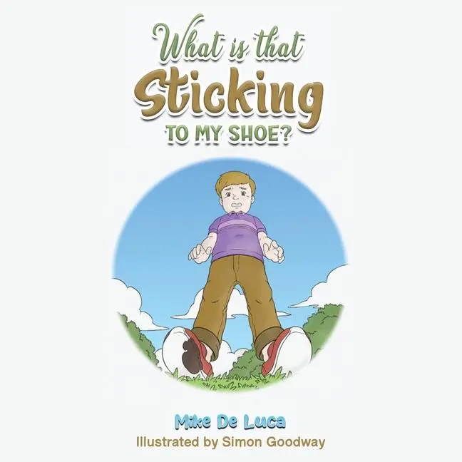 Cover: 9781035884179 | What Is That Sticking to My Shoe? | Mike de Luca | Taschenbuch | 2025