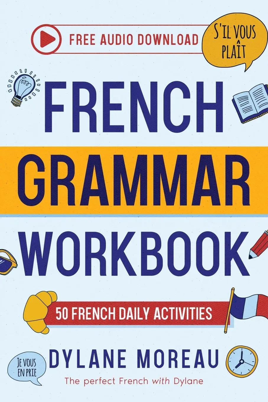 Cover: 9781998024179 | French Grammar Workbook - 50 French Grammar and Conjugation...