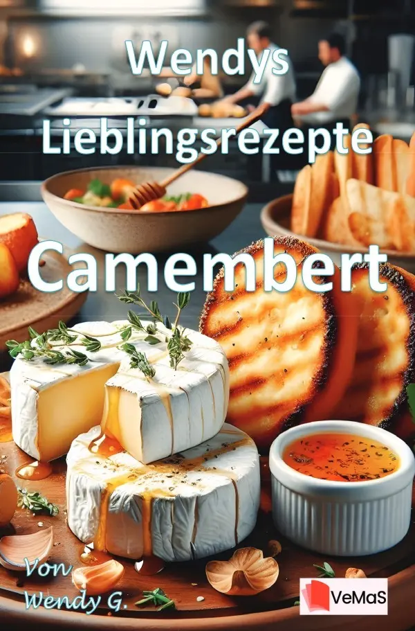 Cover: 9783565024179 | Wendys Lieblingsrezepte - Camembert | 25 tolle Camembert Rezepte. DE