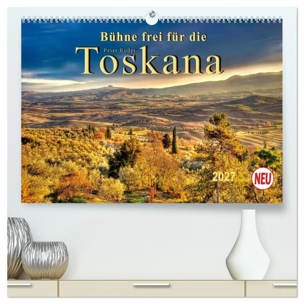 Cover: 9783569914179 | Bühne frei für die Toskana (hochwertiger Premium Wandkalender 2027...