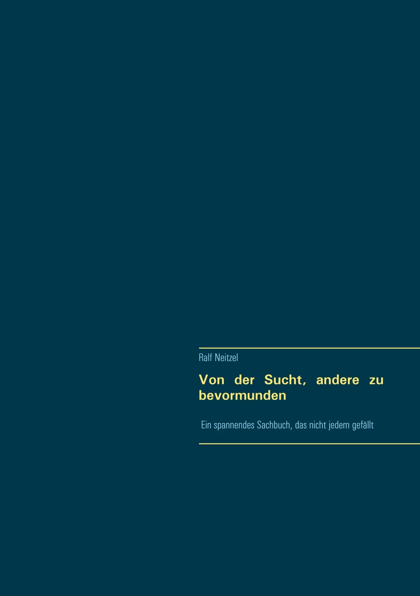 Cover: 9783751904179 | Von der Sucht, andere zu bevormunden | Ralf Neitzel | Taschenbuch